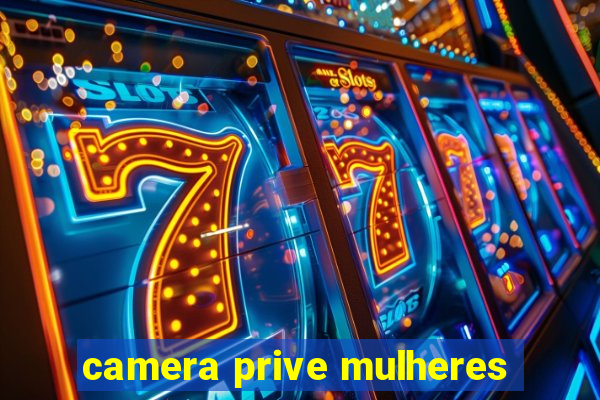 camera prive mulheres